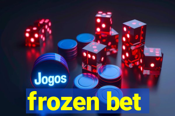 frozen bet